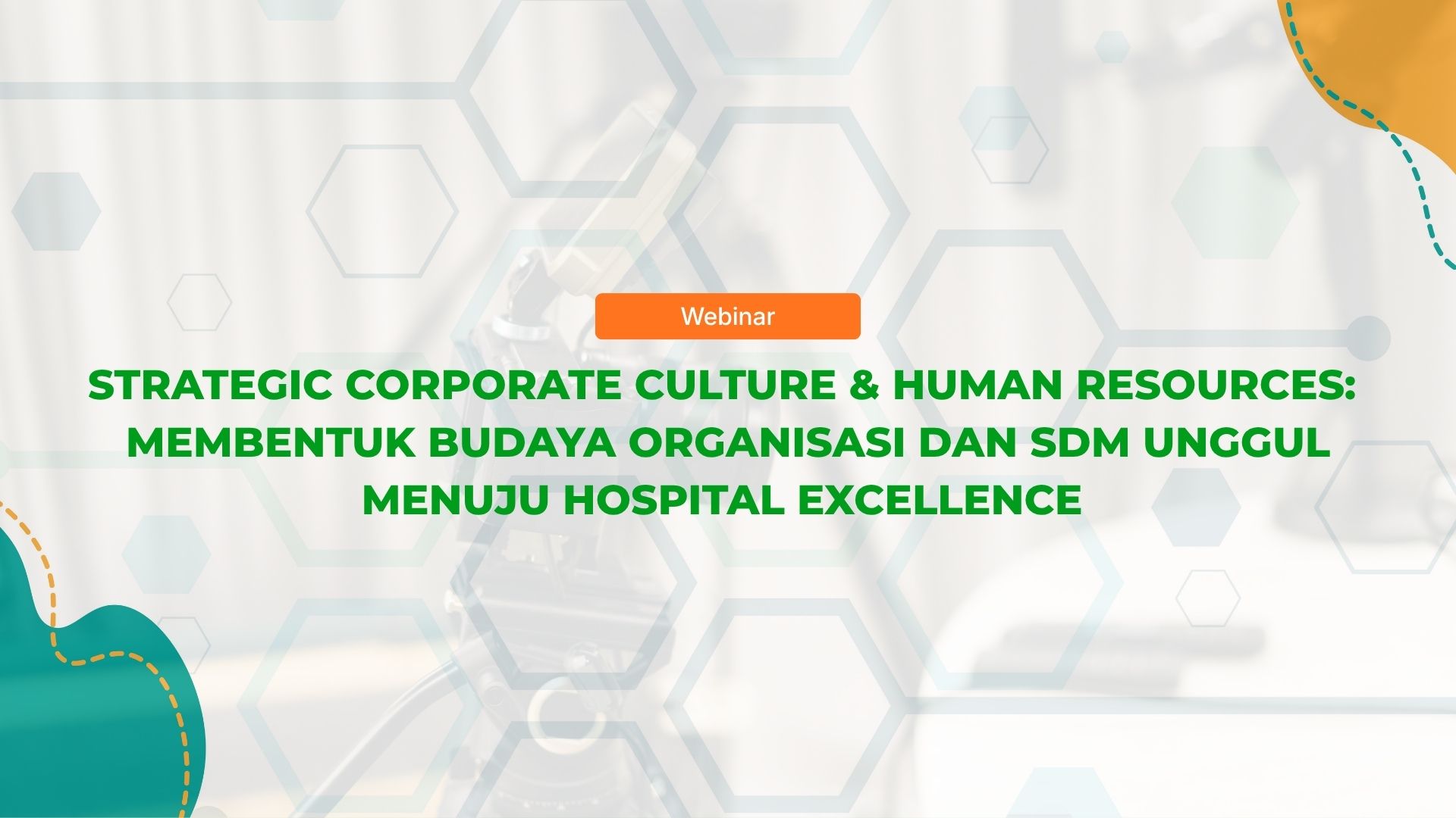 Strategic Corporate Culture & Human Resources: Membentuk Budaya Organisasi dan SDM Unggul Menuju Hospital Excellence